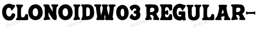 ClonoidW03 regular字体转换 ClonoidW03 regular字体转换